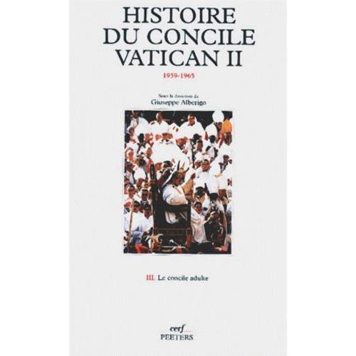 Histoire Du Concile Vatican Ii (1959-1965). Tome 3, Le Concile Adulte (Septembre 1963-Septembre 1964)