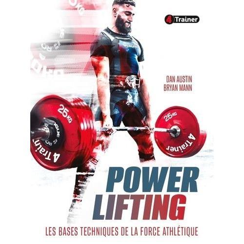 Powerlifting - Les Bases Techniques De La Force Athlétique