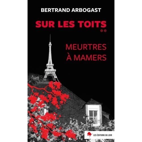 Sur Les Toits Tome 2 - Meurtres À Mamers