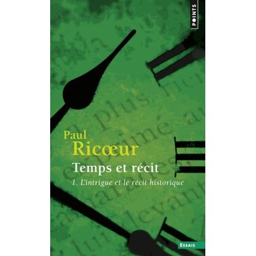 Temps Et Recit - Tome 1, L'intrigue Et Le Récit Historique