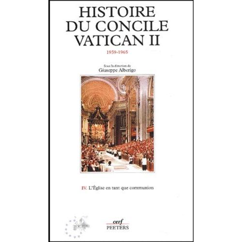 Histoire Du Concile Vatican Ii (1959-1965). Tome 4, L'eglise En Tant Que Communion, La Troisieme Session Et La Troisieme Intersession (Septembre 1964-Septembre 1965)