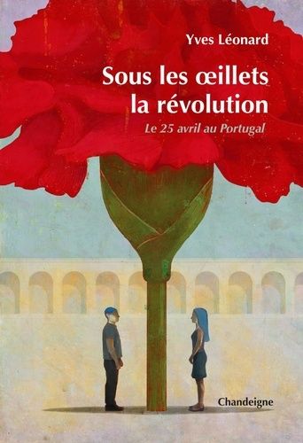 Sous Les Oeillets, La Révolution - Le 25 Avril Au Portugal