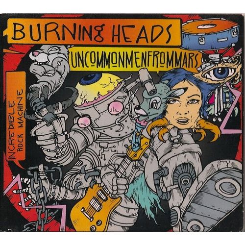 Burning Heads / Uncommonmenfrommars - Incredible Rock Machine