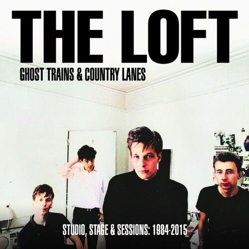 The Loft - Ghost Trains And Country Lanes: Studio, Stage And Sessions 1984-2015 [Vinyl Lp]