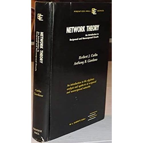 Herbert J. Carlin, Anthony Bruno Giordano. Network Theory: An Introduction To Reciprocal And Non-Reciprocal Circuits