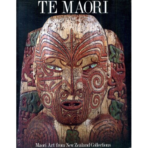 Te Maori Maori Art From New Zealand Collections 1985 244 Pages Edited By Sidney Moko Mead