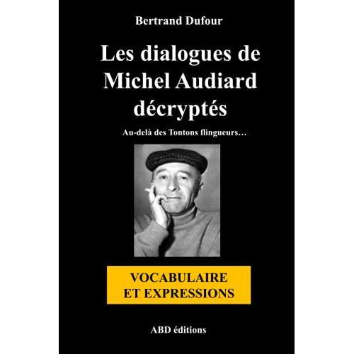 Les Dialogues De Michel Audiard Décryptés - Vocabulaire Et Expressions
