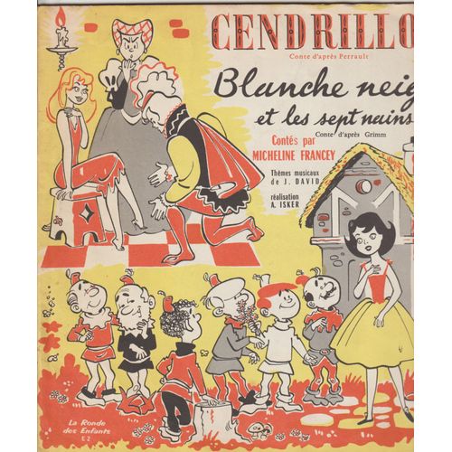 25 Cm 33 Rpm - Cendrillon - Blanche-Neige Et Les 7 Mains - Perrault Contés Par Micheline Francey - Isker - David- Claude Frapet - La Rondes Des Enfants E2 1958