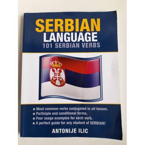 Langue Serbe - Serbian Langage - 101 Serbian Verbs - Édition Anglaise - Antonije Ilic