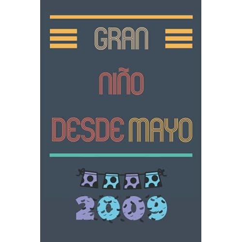 Gran Niño Desde Mayo 2009: Cuaderno Para Niño 12 Años || Niño Nacido En 2009 || Cuaderno Para Tu Hermano O Amigo || 110 Páginas (6 X 9) En (Spanish Edition)