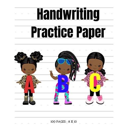 Handwriting Practice Paper: Abc Kids, Notebook With Dotted Lined Sheets For Students: 100 Pages, 8 X 10 Inches, Paperback, African American Little Girls