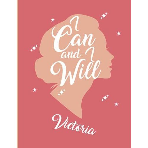 I Can And I Will, Victoria: Personalised Journal For Girls, Lined Personalized Name Journal Notebook Diary For Victoria, Daily Planner For Women, 120 ... Ideas And Thoughts, Birthday Christmas Gift