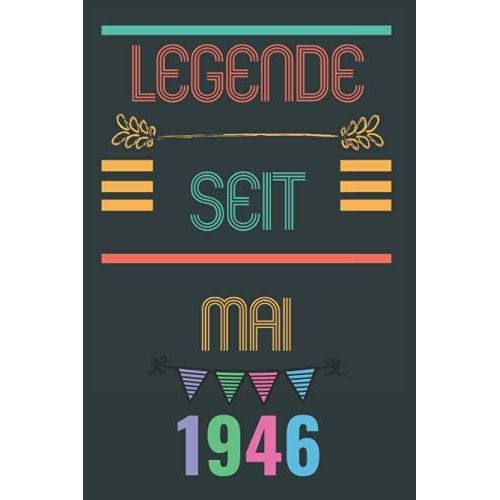 Legende Seit Mai 1946: Tagebuch Zum Schreiben, Planen || Für Männer Und Frauen, Die Im Mai Geboren Wurden (German Edition)