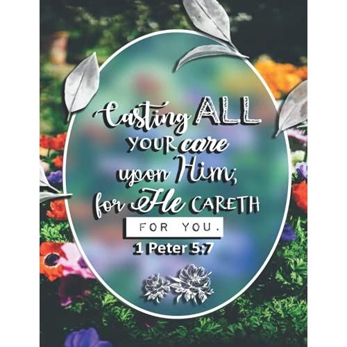 Casting All Your Care Upon Him; For He Careth For You. 1 Peter 5:7: Notebook (Composition Book Journal) (8.5 X 11 Large) Lined Pages (Christian ... In) Christian Gifts, 55 Pages, Double Sided.