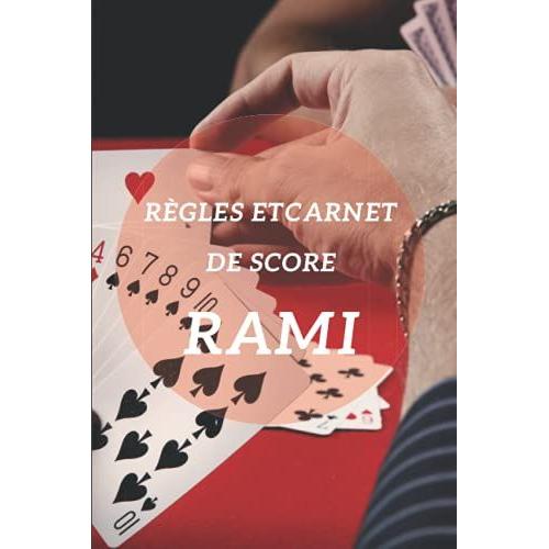 Rami Règles Et Carnet De Score: Rami Règles Et Carnet De Score: Feuilles De Score 2736 Parties Pré-Remplies À Compléter Pour Noter Les Points De ... Vos Soirées Et Apéros | (French Edition)