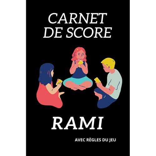 Carnet De Score Rami: Carnet De Score Rami: Feuilles De Score 2736 Parties Pré-Remplies À Compléter Pour Noter Les Points De Chaque Joueur | Idéal ... Et Apéros | 123 Pages Broché (French Edition)