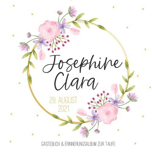 Josephine Clara - Gästebuch & Erinnerungsalbum Zur Taufe: Personalisiertes Gästebuch Mit Vordefinierten Fragen, 100 Seiten, Aquarell Blumenkranz In Pink / Rosa Und Gold (German Edition)