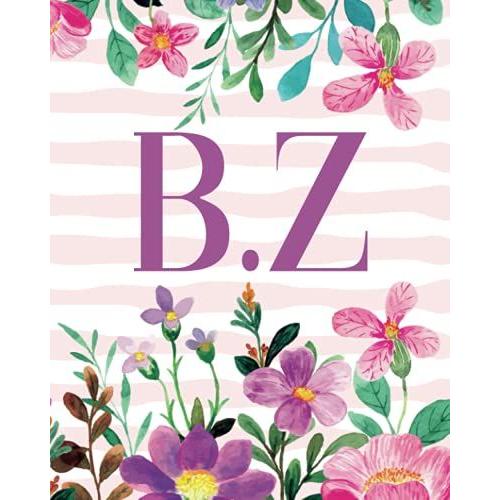 B.Z: Monogram Initials B Z Notebook For Women & Girls, Floral Monogram 8 X 10', Monogrammed Journal Gift