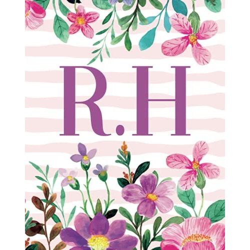 R.H: Monogram Initials R H Notebook For Women & Girls, Floral Monogram 8 X 10', Monogrammed Journal Gift