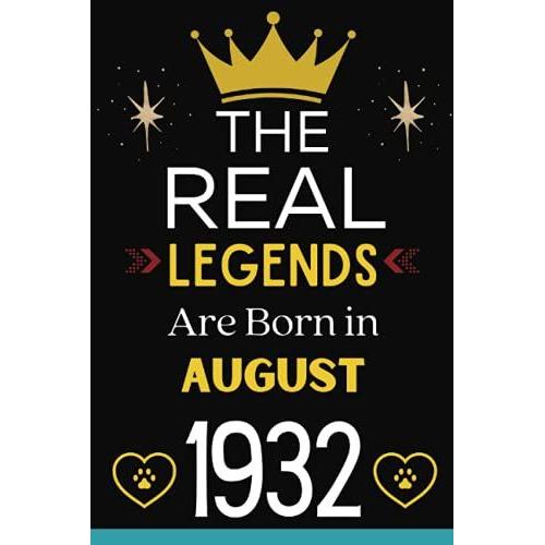 The Real Legends Are Born In August 1932: Cute Lined Notebook For Dad, Mom, Grandma, Grandpa|89th Birthday Gift.