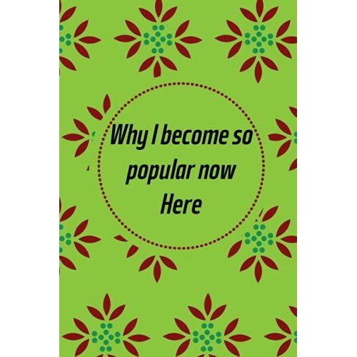 Why I Become So Popular Now Here!: Crazy Hermosa Gift Notebooks Paperback Lined Notebook (Funny Hermosa Notebooks And Journals)-***Vo-26***