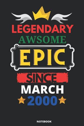 Legendary Awesome Epic Since March 2000: Blank Lined Journal Notebook. This Book Is An Awsome Gift For Birthdays.