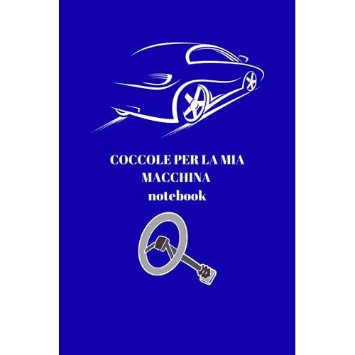 Coccole Per La Mia Macchina: Notebook (Italian Edition)