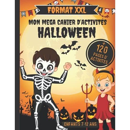 Mon Mega Cahier D'activités D'halloween: + De 120 Pages D'activités D'halloween Pour Les Enfants De 7 À 12 Ans | Livre Jeux Halloween Format Xxl | Coloriage Halloween Enfant (French Edition)