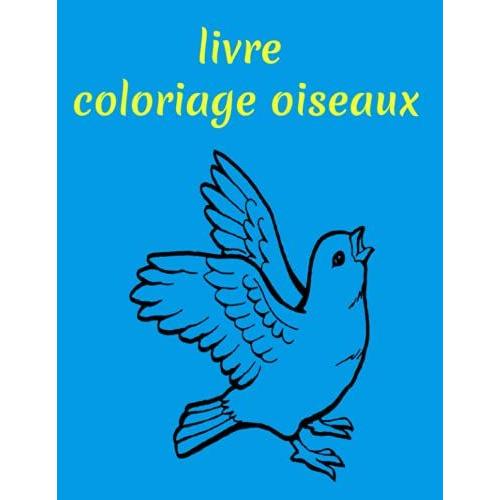 Livre Coloriage Oiseaux (French Edition)