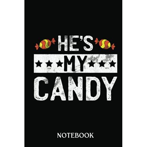 Halloween Notebook: Hes My Candy Lazy Halloween Funny Couple Matching