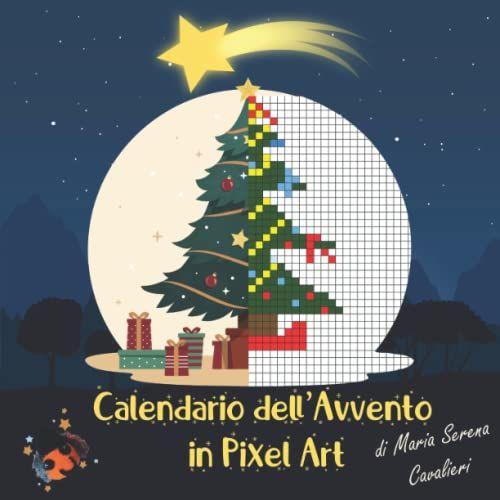 Calendario Dell'avvento In Pixel Art (Gli Albi Tuttofare Della Zucchetta Streghetta) (Italian Edition)