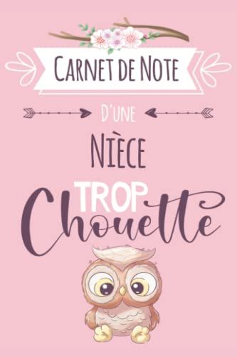 Nièce Trop Chouette: Carnet De Notes Ligné Drôle Pour Nièce | Original Cadeau Rigolo Pour Une Super Nièce Aux Anniversaire, Noël, Saint Valentin, Fête ... | Format A5 Très Pratique (French Edition)