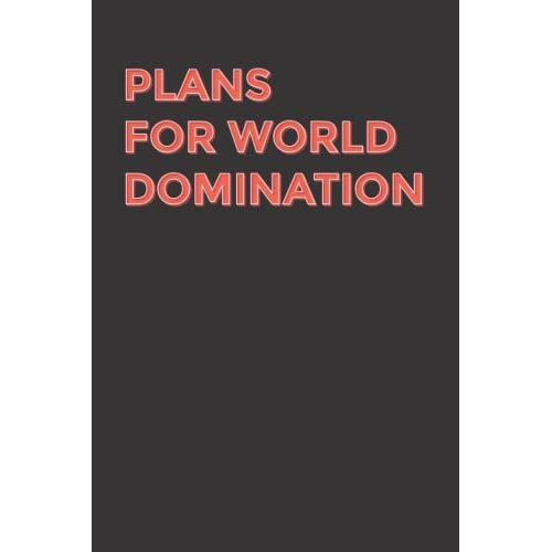 Plans For World Domination: Funny Office Notebook Journal Appreciation Gag Gift For Employee, Coworker (Funny Office Journals) - Lined Blank Notebook Journal.