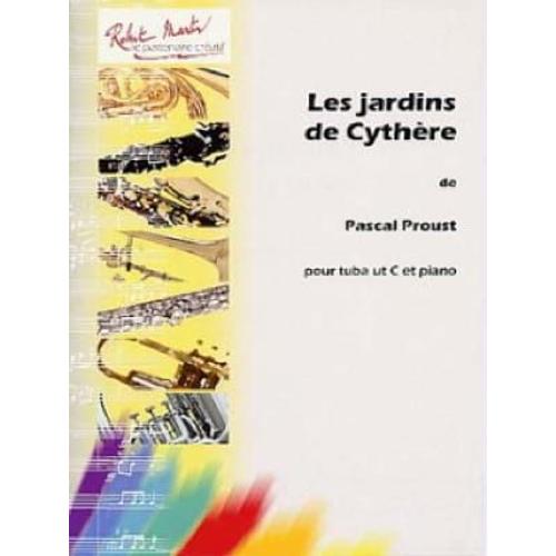 Pascal Proust : Les Jardins De Cythère Pour Tuba Ut C Et Piano - Robert Martin