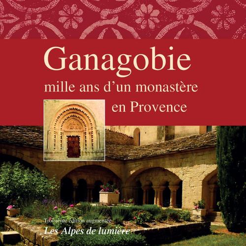 Ganagobie, Mille Ans D'un Monastère En Provence