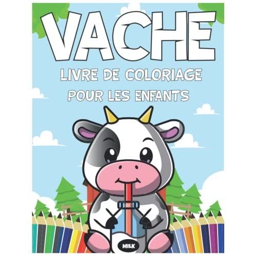 Livre De Coloriage De La Vache Pour Les Enfants: Un Livre De Coloriage Amusant Et Mignon Sur Les Vaches Pour Les Enfants, Avec Des Dessins Simples Et ... Enfants D'âge Préscolaire). (French Edition)