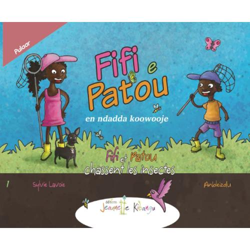 Fifi Et Patou Chassent Les Insectes | Français - Pulaar: Fifi E Patou Ene Ndadda Koowooje (Fifi Et Patou - Collection Découverte (En Français)) (French Edition)