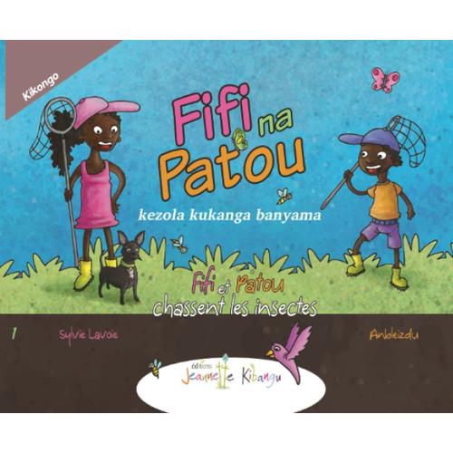 Fifi Et Patou Chassent Les Insectes | Français - Kikongo: Fifi Na Patou Kuzola Kukanga Banyama (Fifi Et Patou - Collection Découverte (En Français)) (French Edition)