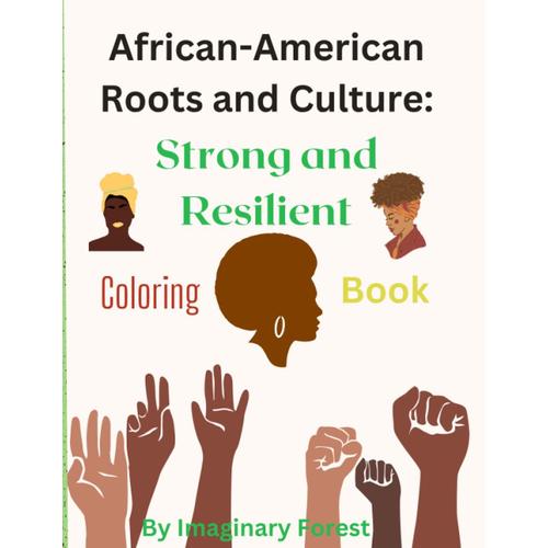 African-American Roots And Culture: Strong And Resilient Coloring Book