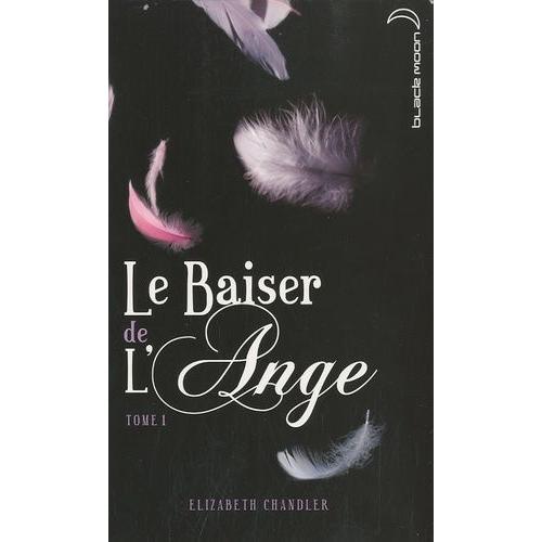 Le Baiser De L'ange Tome 1