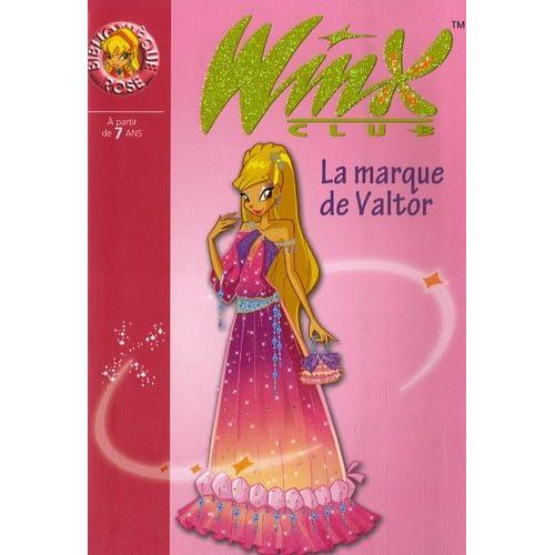 Winx Club Tome 17 - La Marque De Valtor