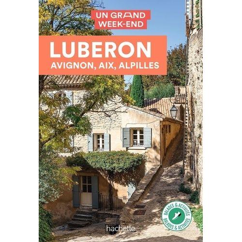 Un Grand Week-End Au Luberon, Avignon, Aix, Alpilles