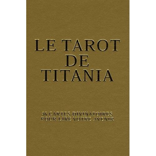 Le Tarot De Titania - 36 Cartes Divinatoires Pour Lire Votre Avenir