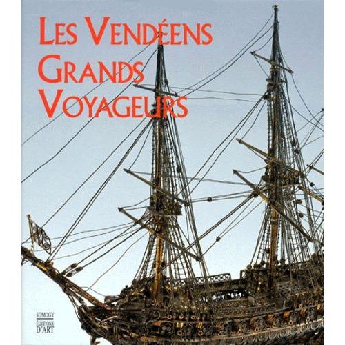 Les Vendéens, Grands Voyageurs