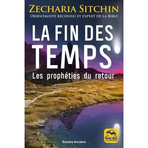 La Fin Des Temps - Les Prophéties Du Retour