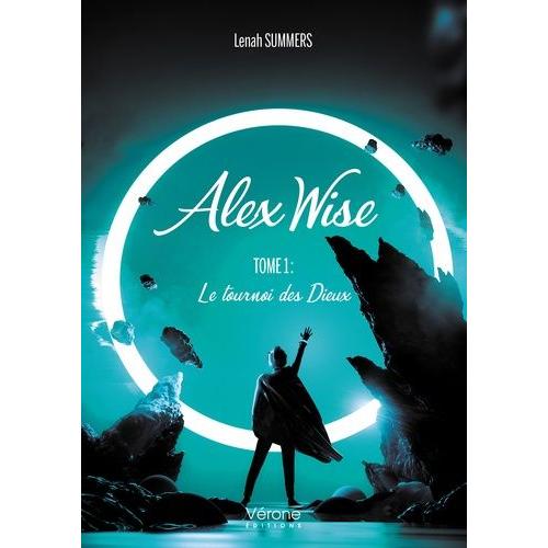 Alex Wise Tome 1 - Le Tournoi Des Dieux