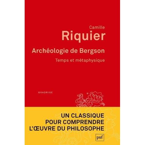 Archéologie De Bergson - Temps Et Métaphysique