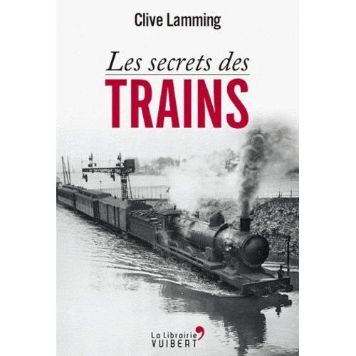 Les Secrets Des Trains