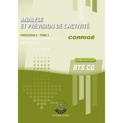 Analyse Et Prévision De L'activité Processus 5 Du Bts Cg Tome 2 - Corrigé