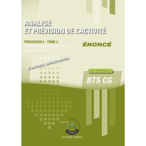 Analyse Et Prévision De L'activité Processus 5 Du Bts Cg Tome 2 - Enoncé